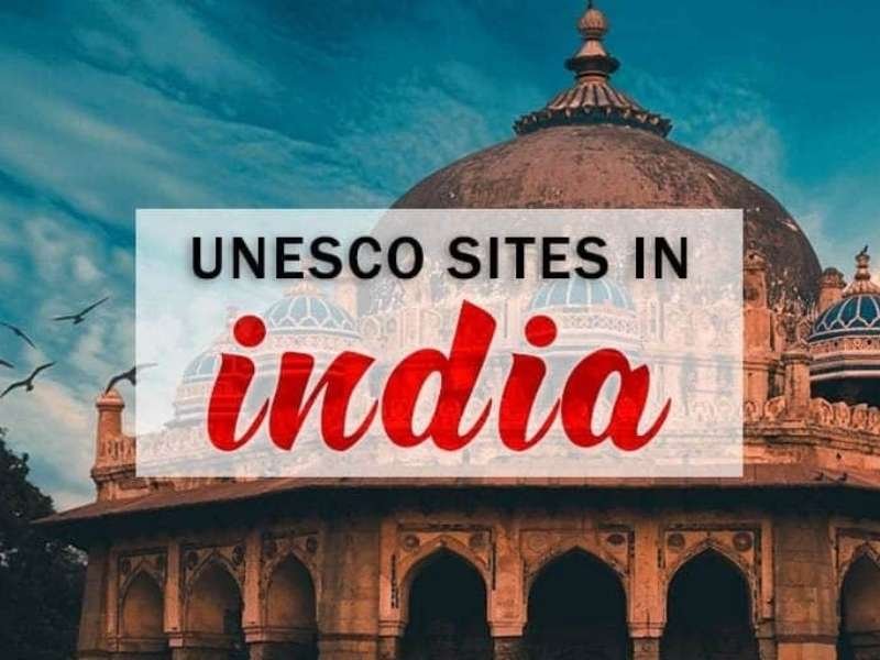 Must see UNESCO World Heritage Sites of India